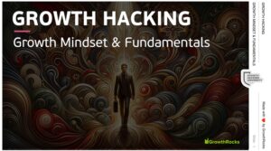 Growth Mindset and Fundamentals. A course by Growth Hacking University and GrowthRocks